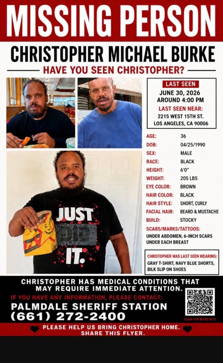 Mr. Burke is from the Antelope Valley but disappeared in Los Angeles....