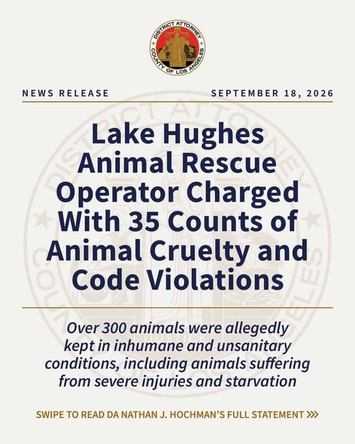 September 18, 2026: Lake Hughes Animal Rescue Operator Charged With 35 Counts...