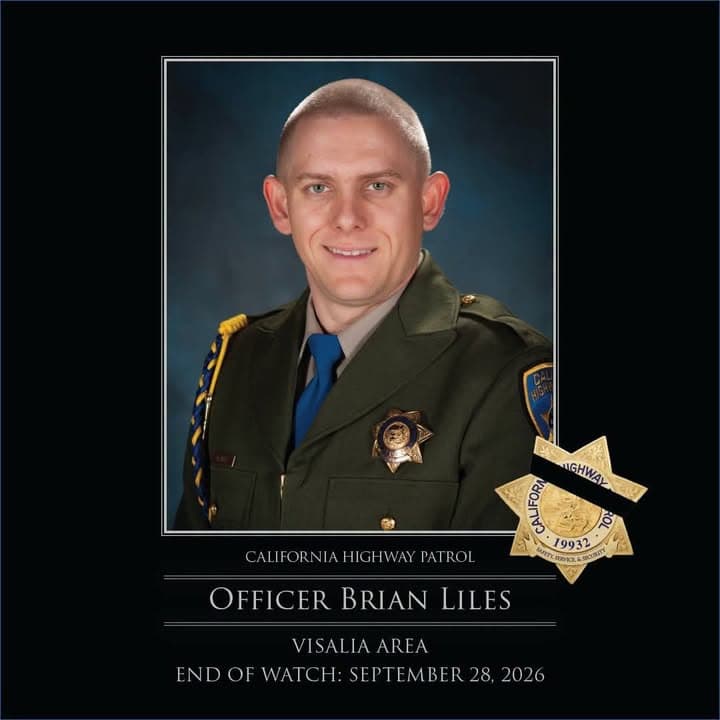 From California Highway Patrol It is with profound sadness that the California Highway Patrol announces the line-of-duty death of Officer Brian Liles of the Visalia Area.